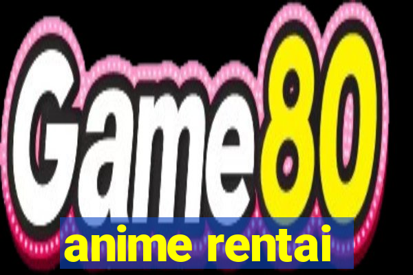 anime rentai